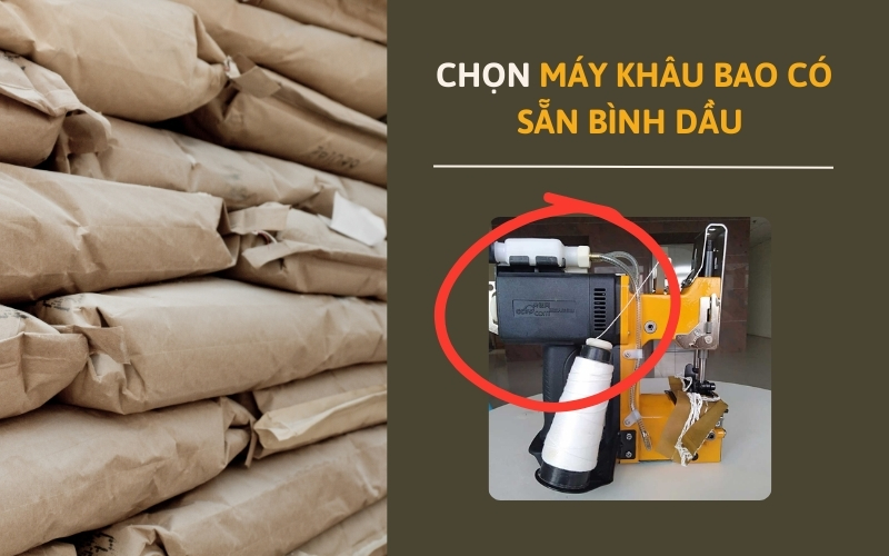 Chọn máy khâu bao có sẵn bình dầu
