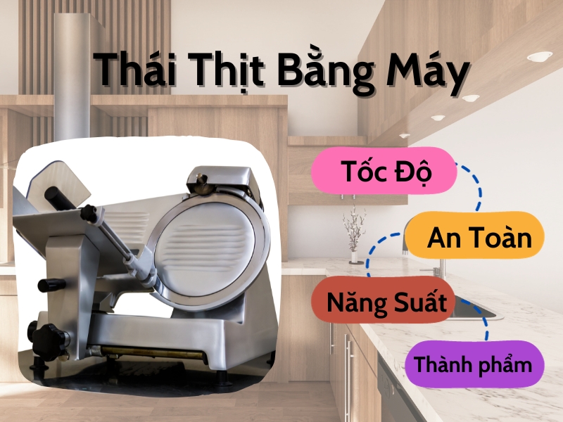 Đặc điểm của phương pháp thái thịt bằng máy